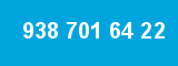 938 701 64 22